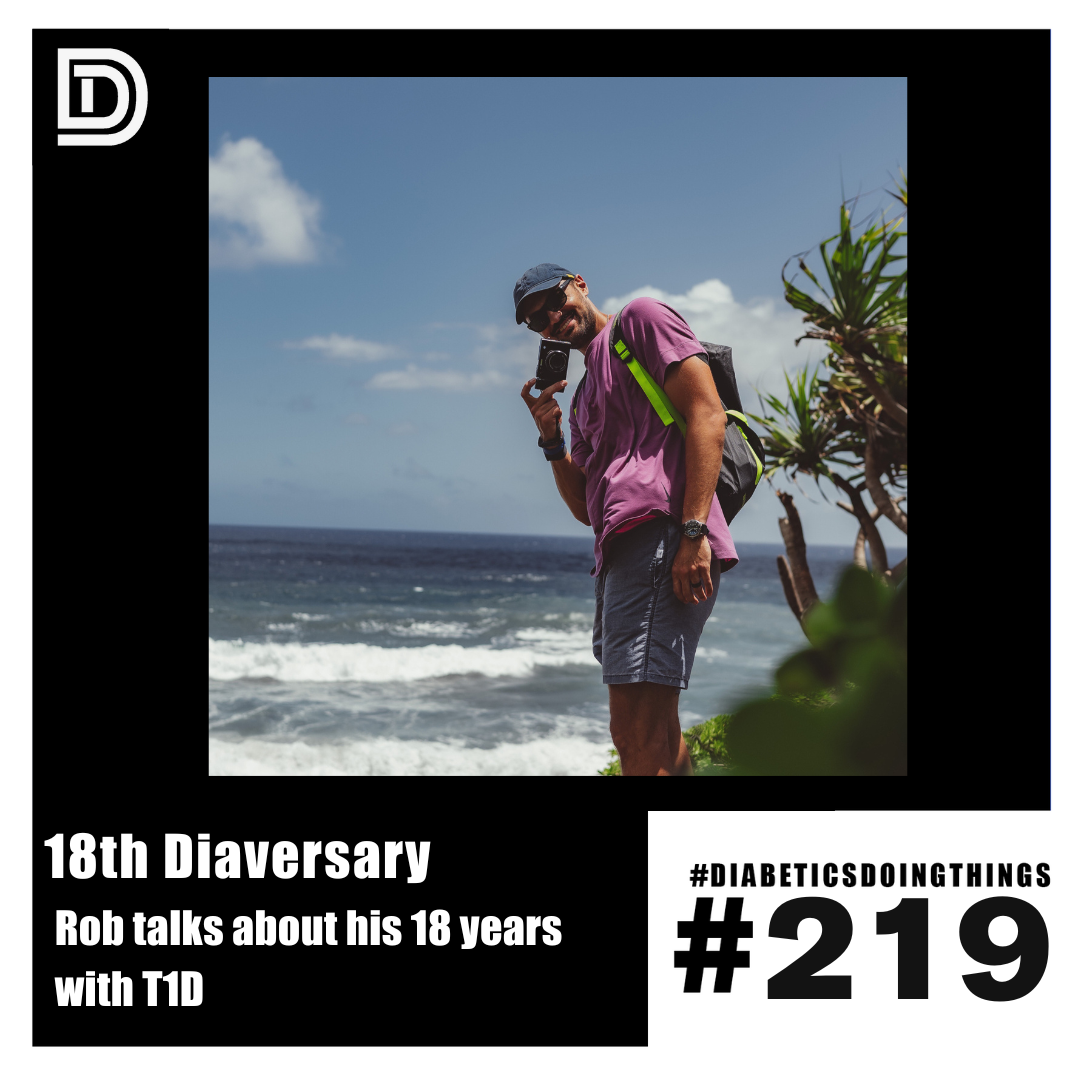 Episode 219 - Rob's 18th Diaversary 