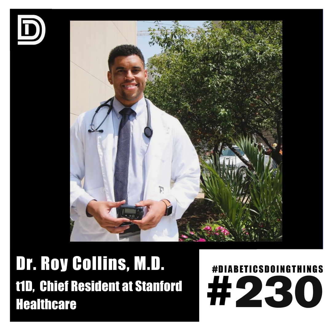 Episode 230 - Dr. Roy Collins, M.D., T1D, Chief Resident at Stanford Healthcare episode artwork