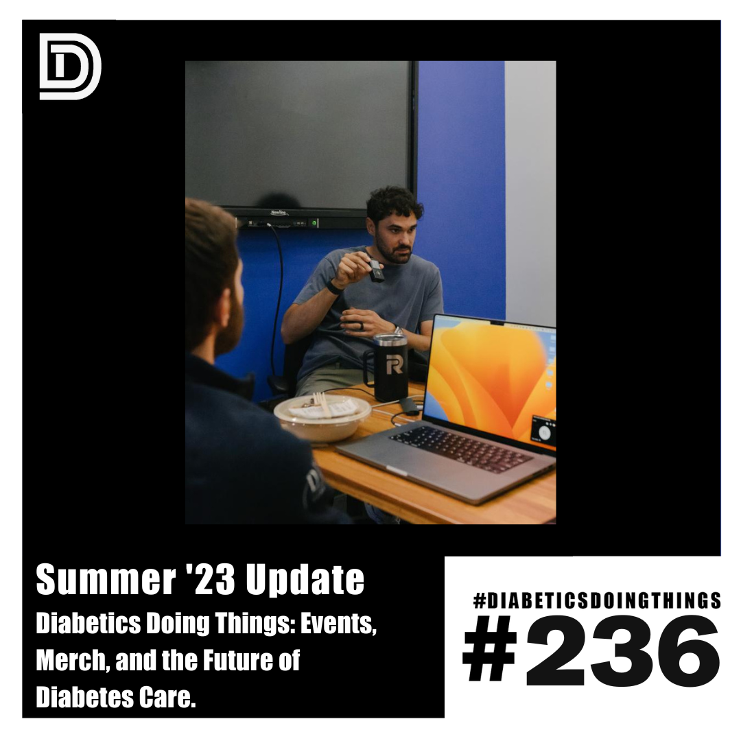 Episode 236 - Summer '23 Events, Merch and the Future of Diabetes Care episode artwork