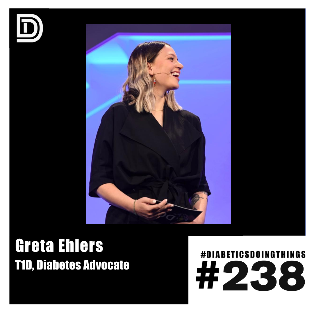 Episode 238 - Greta Ehlers, T1D, Diabetes Advocate episode artwork