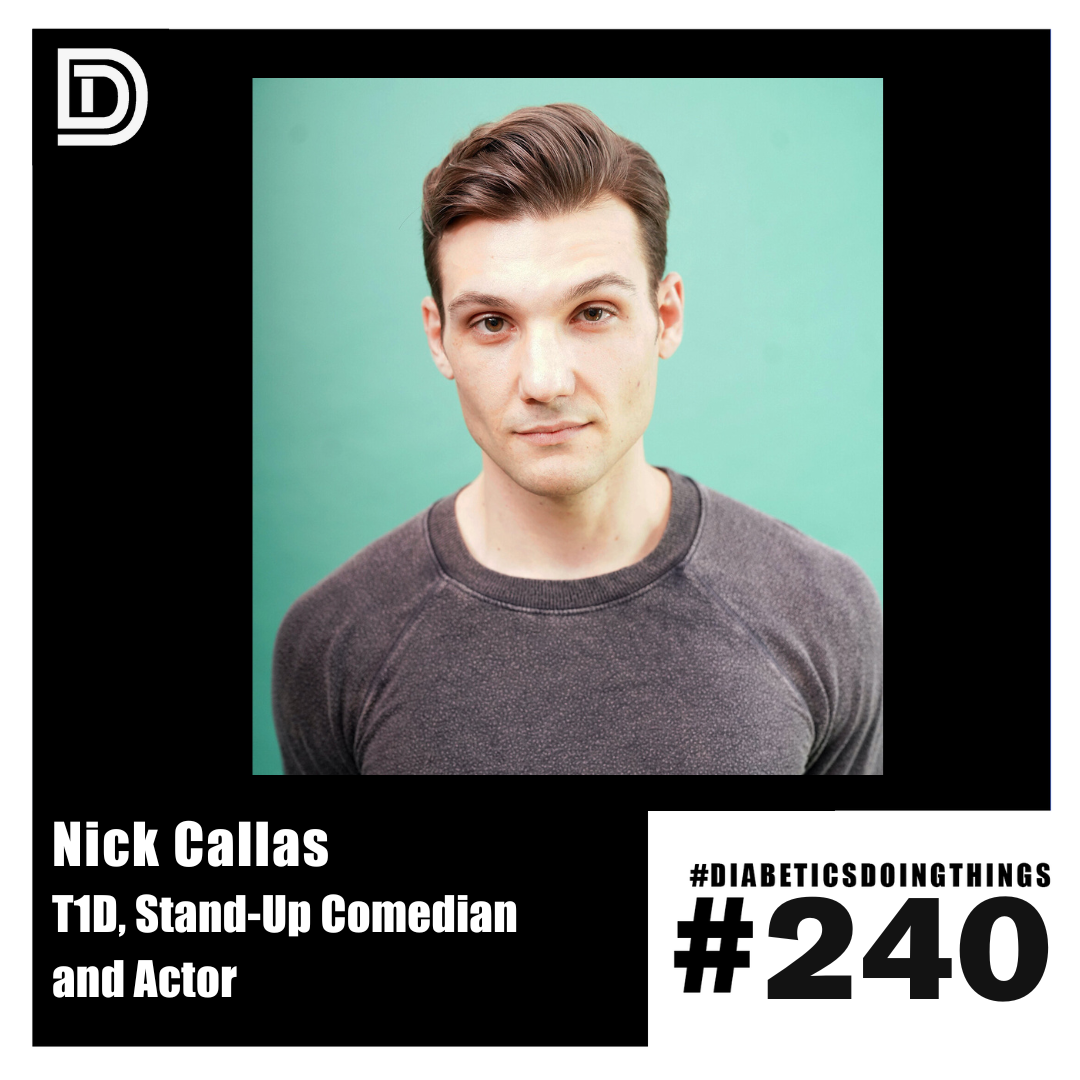 Episode 240 - Nick Callas, T1D, Stand-Up Comedian and Actor episode artwork