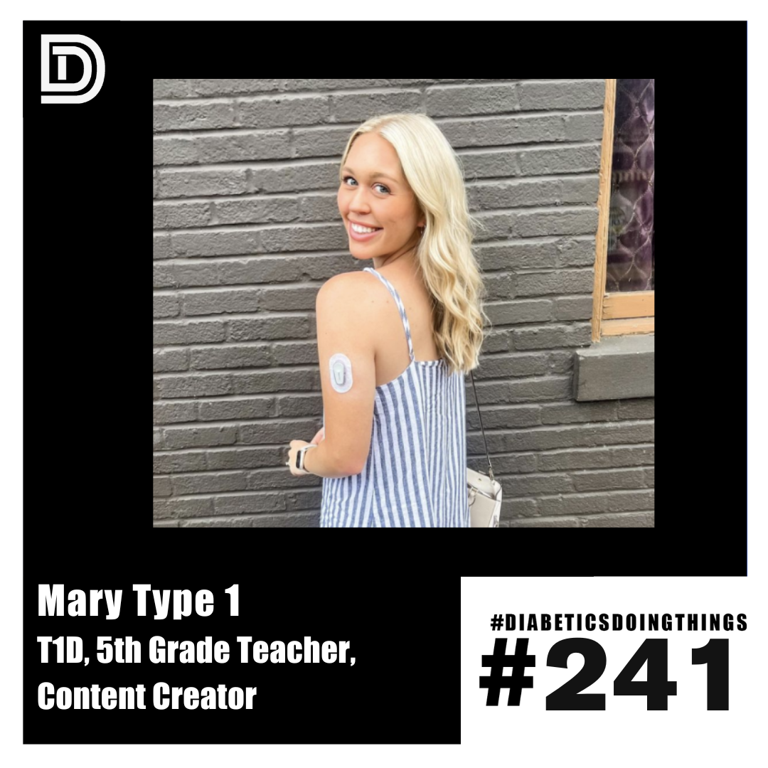 Episode 241 - Mary Type 1, T1D, 5th Grade Teacher, Content Creator episode artwork