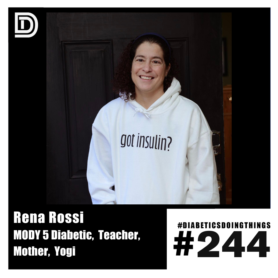 Episode 244 - Rena Rossi, MODY 5 Diabetic, Teacher, Mother, Yogi episode artwork