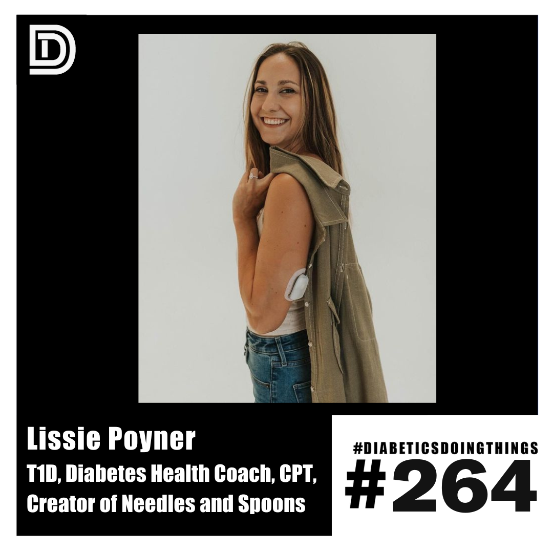 Episode 264 - Lissie Poyner, T1D, Diabetes Health Coach, CPT, Creator of Needles and Spoons