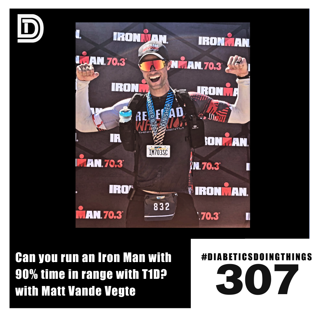 Episode 307 - Can you run an Iron Man with 90% time in range with T1D?  with Matt Vande Vegte episode artwork