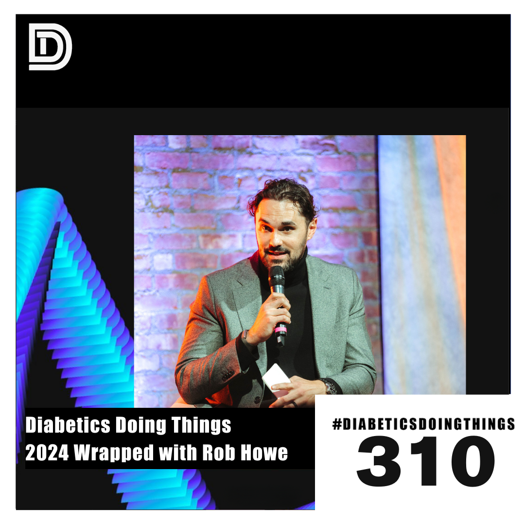 Episode 310 - Diabetics Doing Things 2024 Wrapped with Rob Howe episode artwork