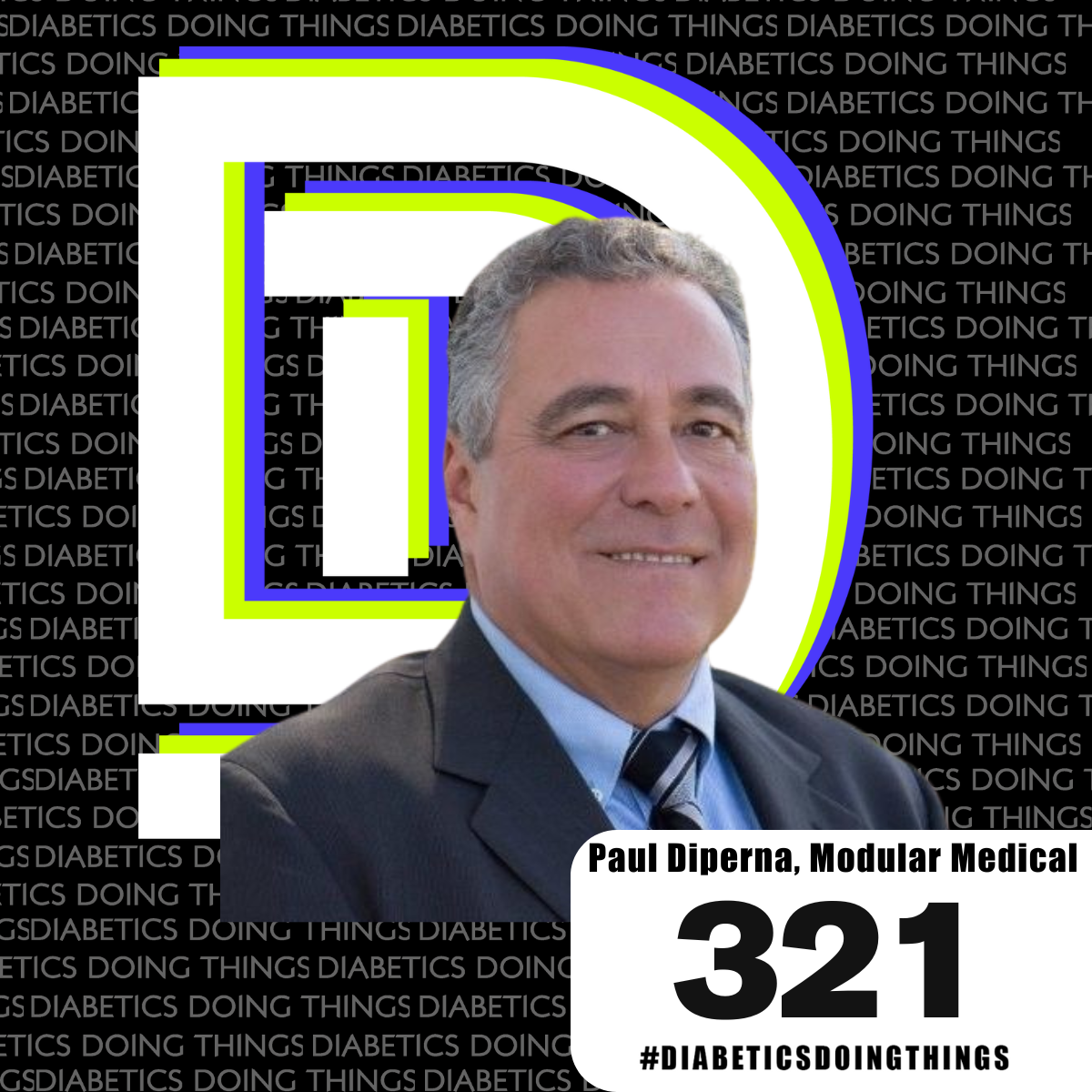 Episode 321 -  Paul DiPerna - President and Chairman of Modular Medical episode artwork