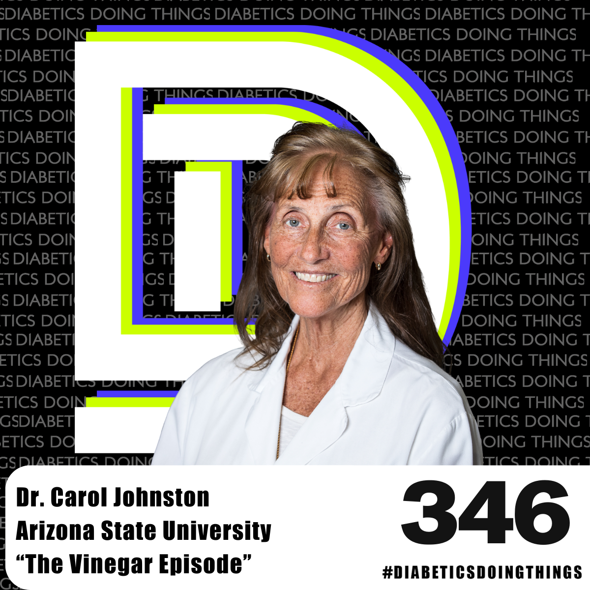 Episode 346 - The Insulin Sensitivity Playbook: Vinegar and Glucose with Dr. Carol Johnston