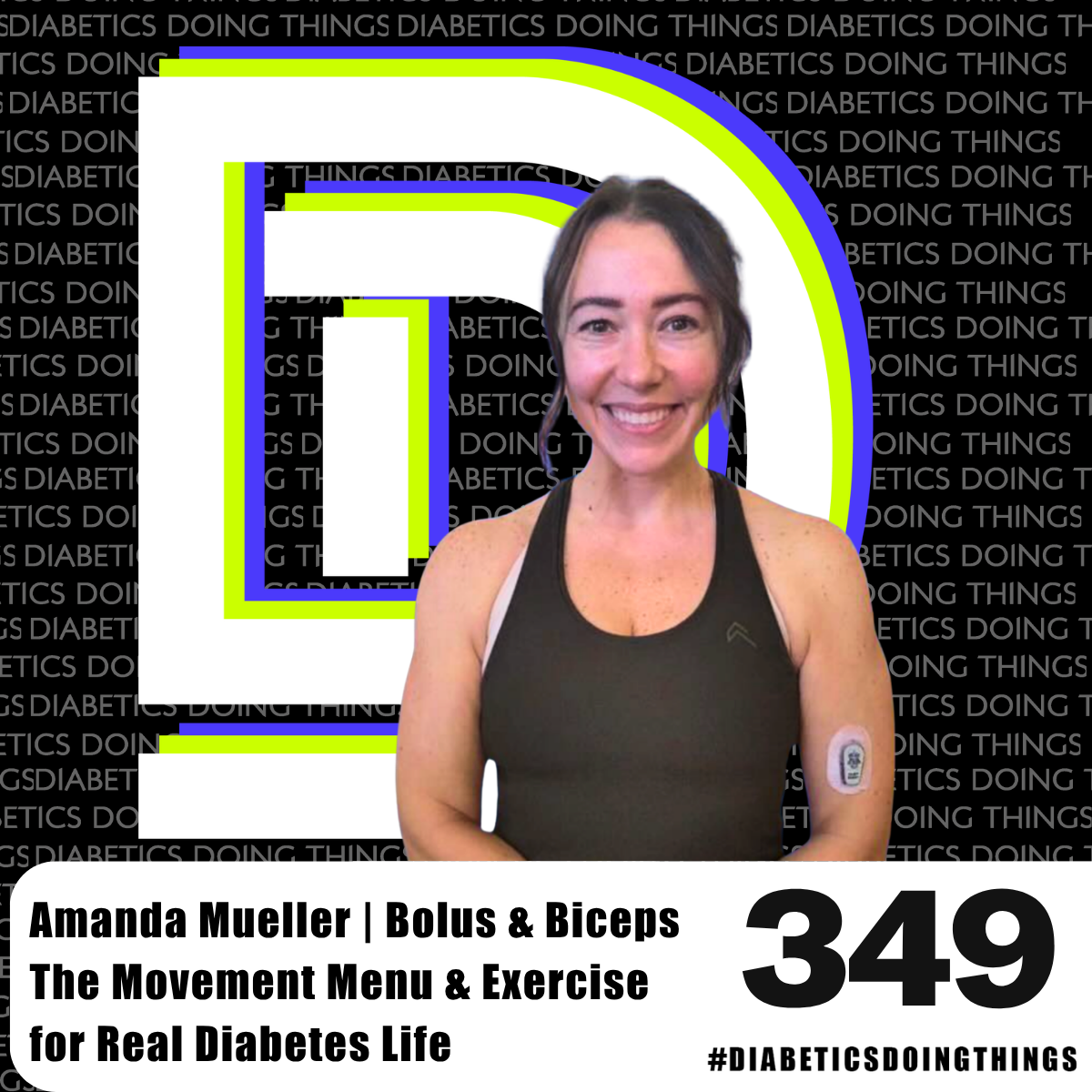 Episode 349 - The Movement Menu &amp; Exercise for Real Diabetes Life with Amanda Mueller (@bolusandbiceps) 
