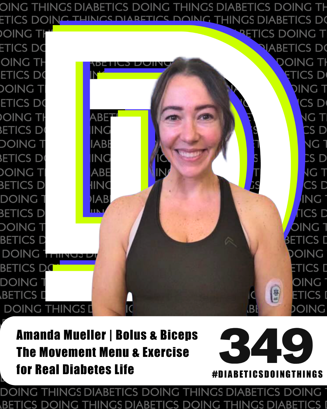 Episode 349 - The Movement Menu &amp; Exercise for Real Diabetes Life with Amanda Mueller (@bolusandbiceps)