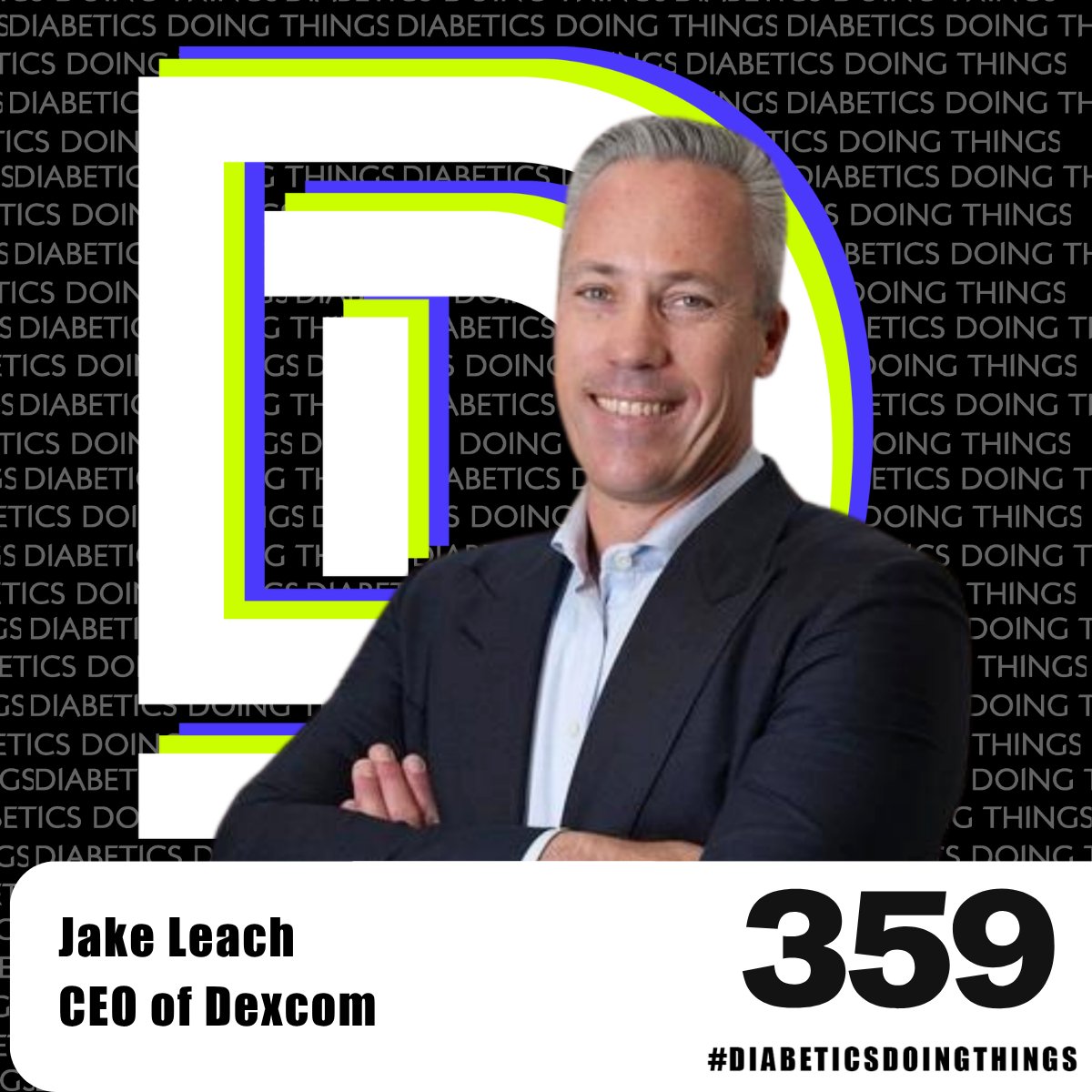 Episode 359 - Dexcom CEO on G8, Stolen Sensors, and the Truth from their New Advisory Council