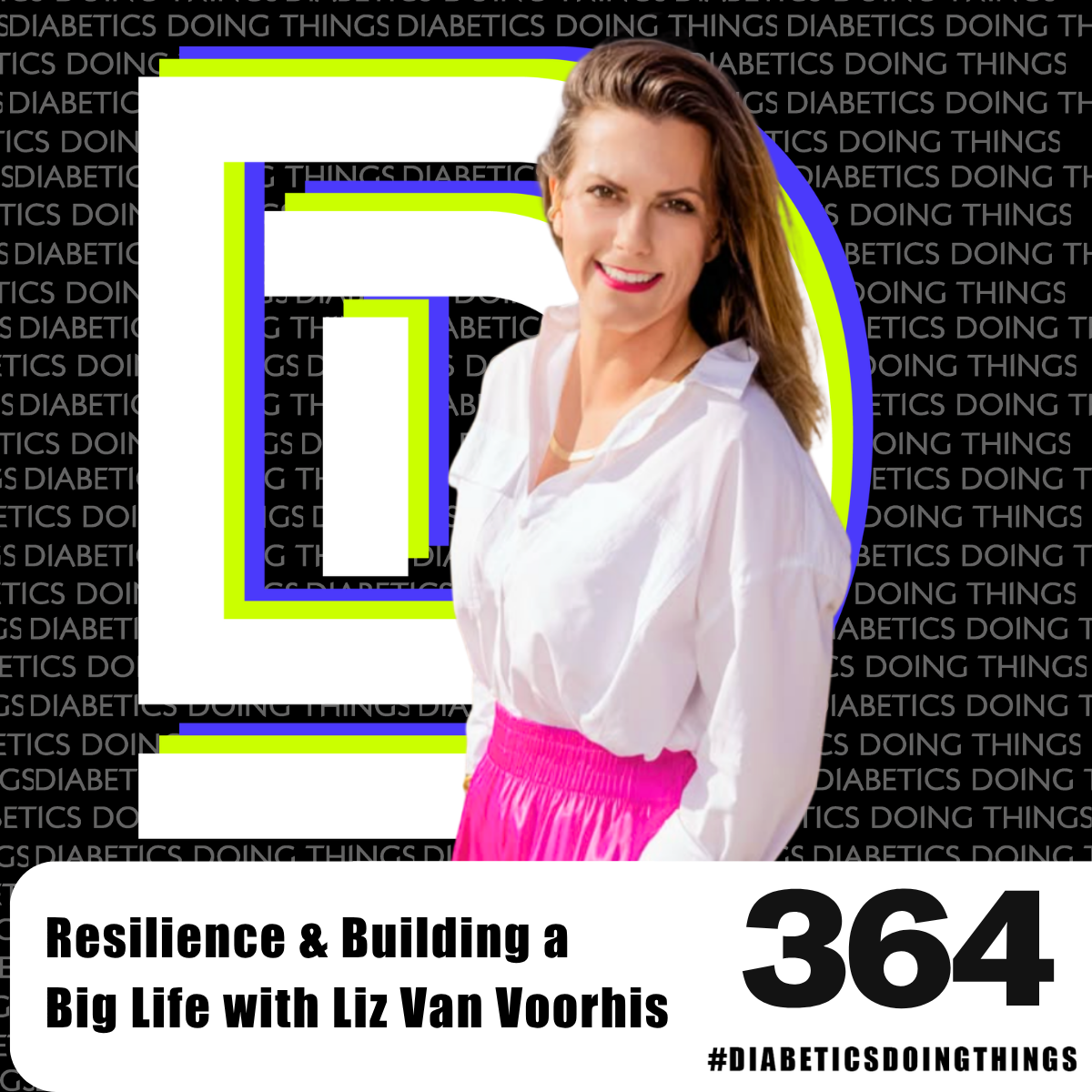 Episode 364 - Resilience &amp; Building a Big Life with Liz Van Voorhis
