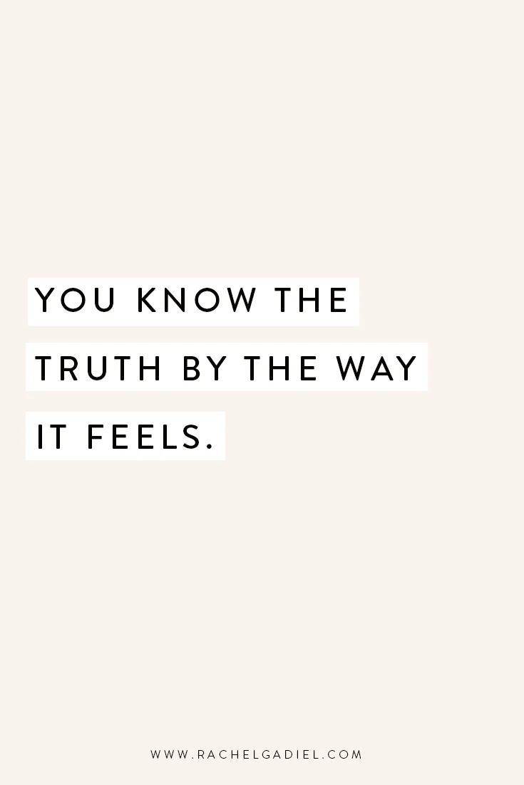 Quote-Every-You-Know-The-Truth-By-The-Way-It-Feels.jpg