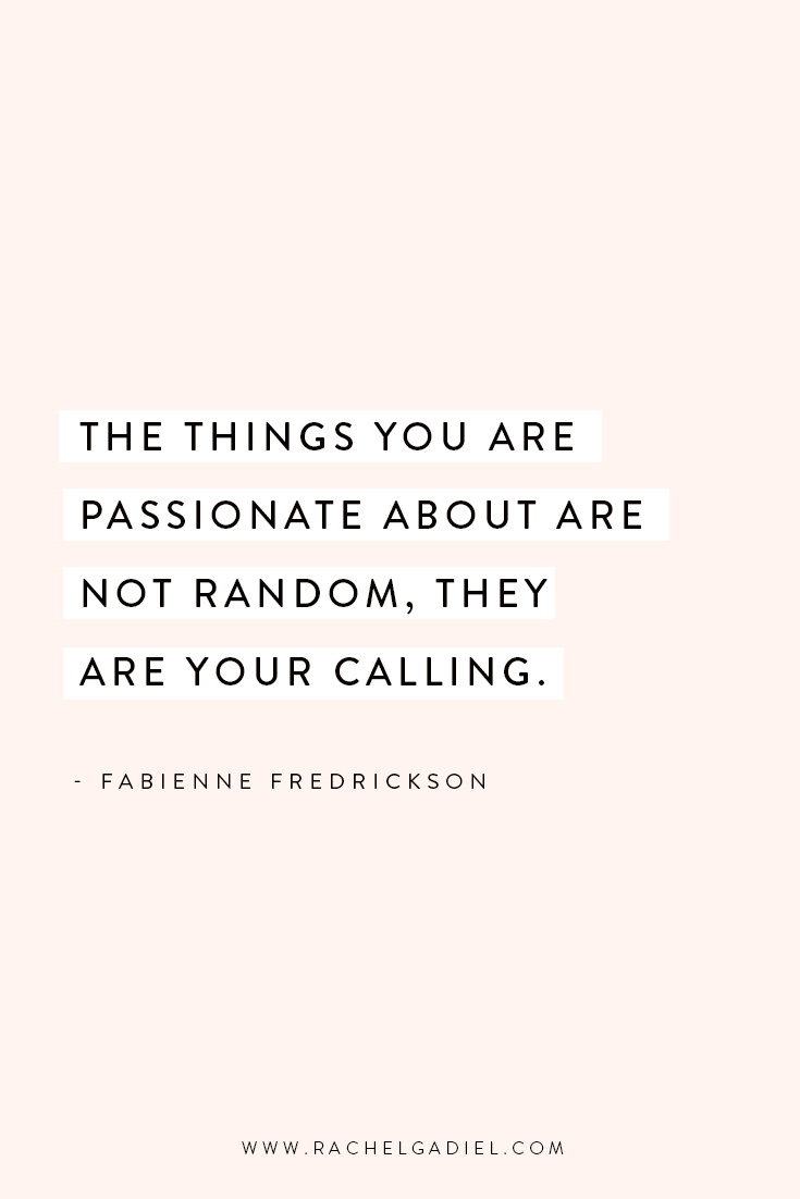 Quote_Fabienne-Fredrickson-Things-You-Are-passionate-about-are-not-random.jpg