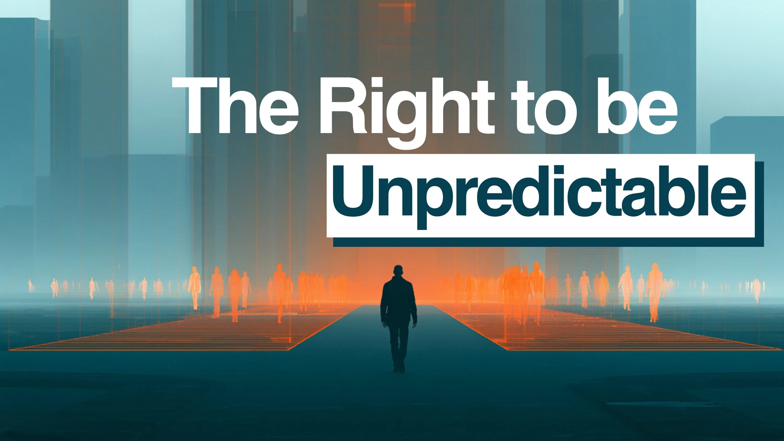 The Right to Be Unpredictable