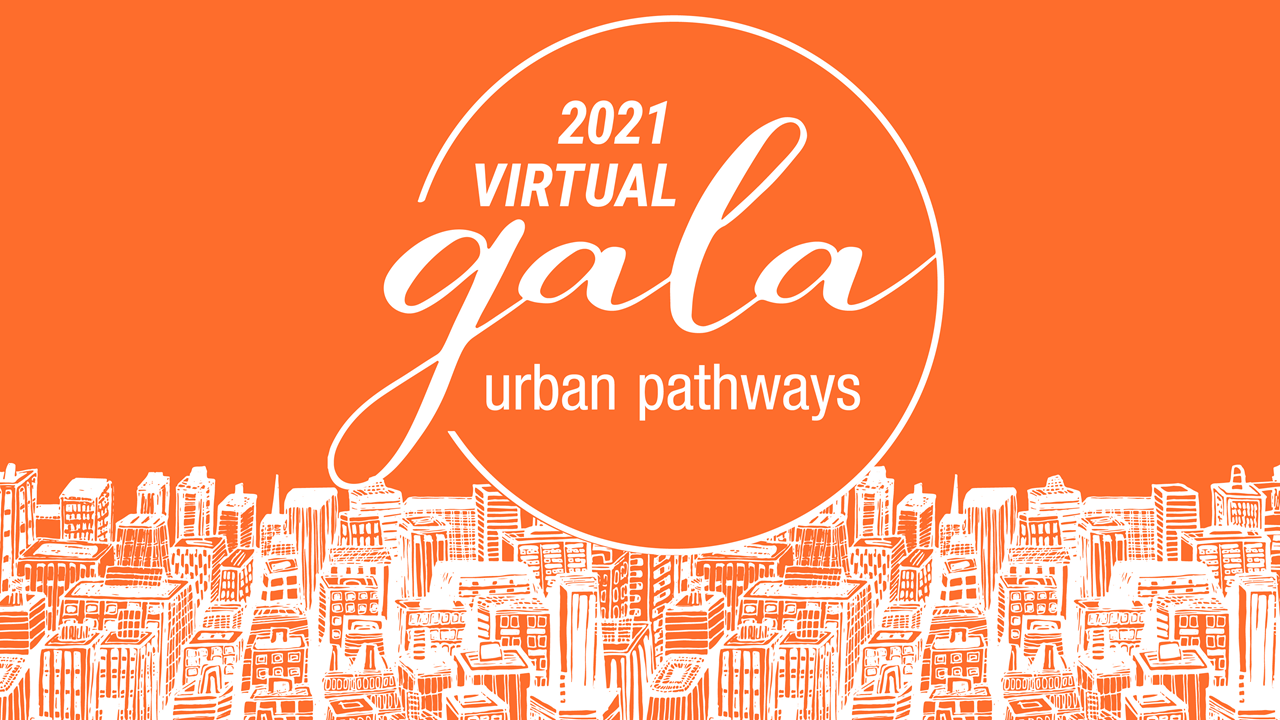 Urban Pathways' 2021 Virtual Gala — Urban Pathways