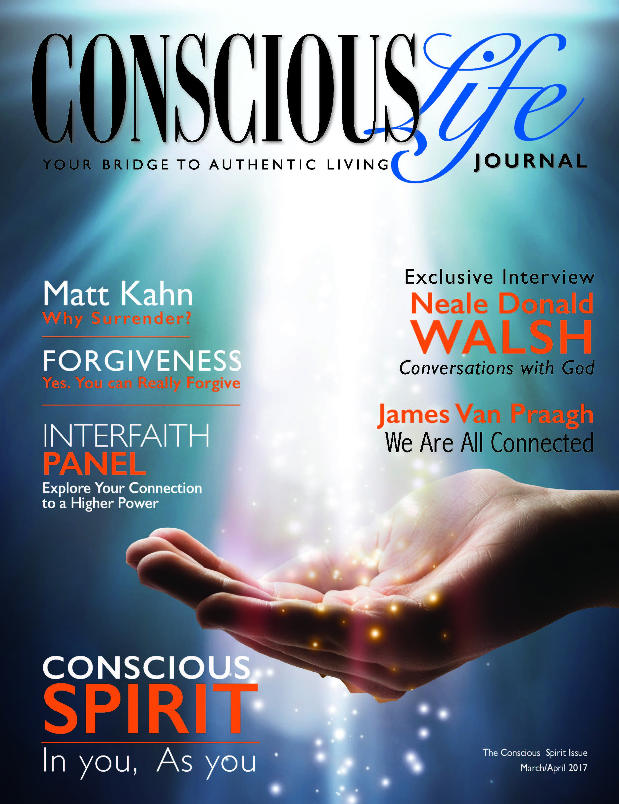  An Article from Conscious Life Journal: Conscious Spirit Issue March/April 2017*