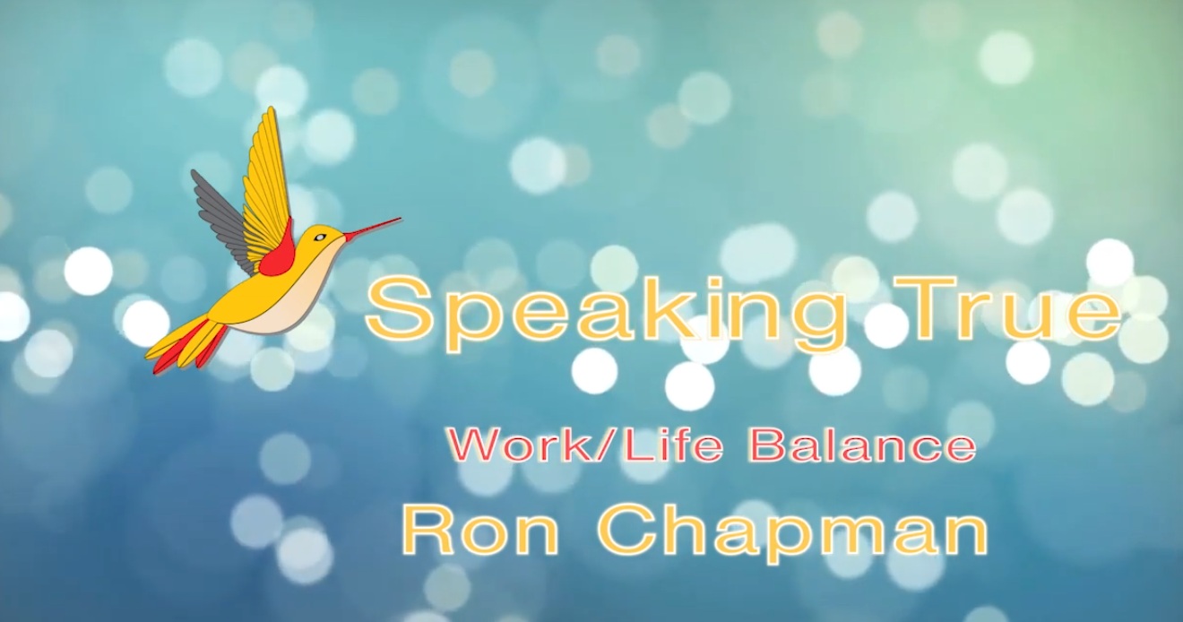 Speaking True: Work Life Balance