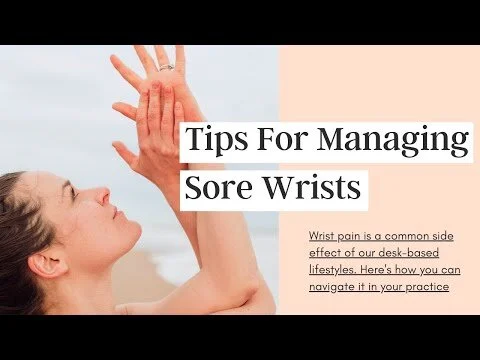 Tips For Managing Sore Wrists In Yoga (Copy)