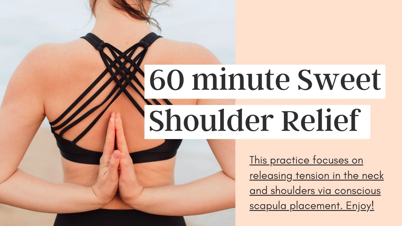 60 minute Vinyasa || Sweet Shoulder Relief (Copy)