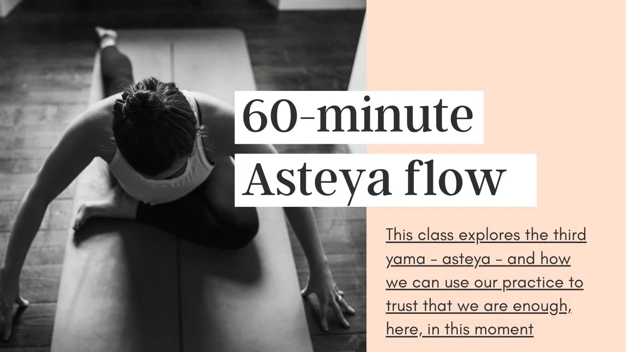 Asteya Practice || 60 minute vinyasa (Copy)