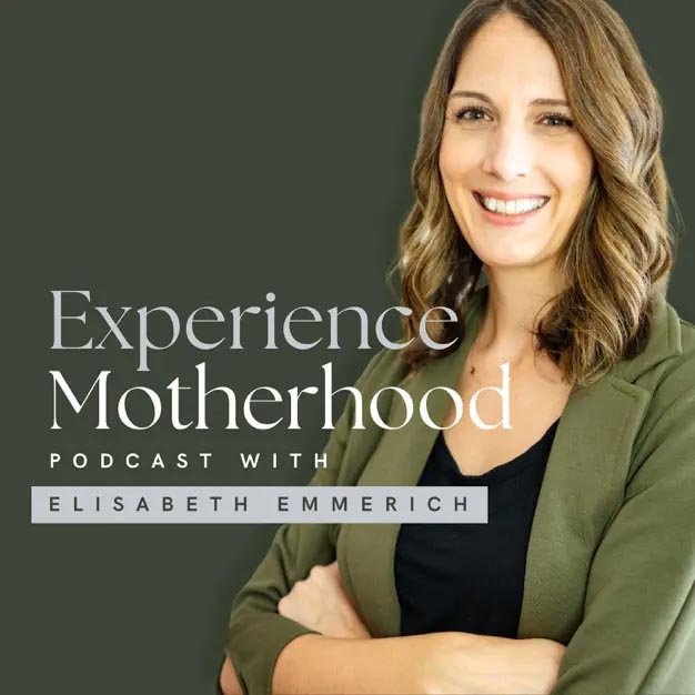 Experience Motherhood Podcast — Episode 47
