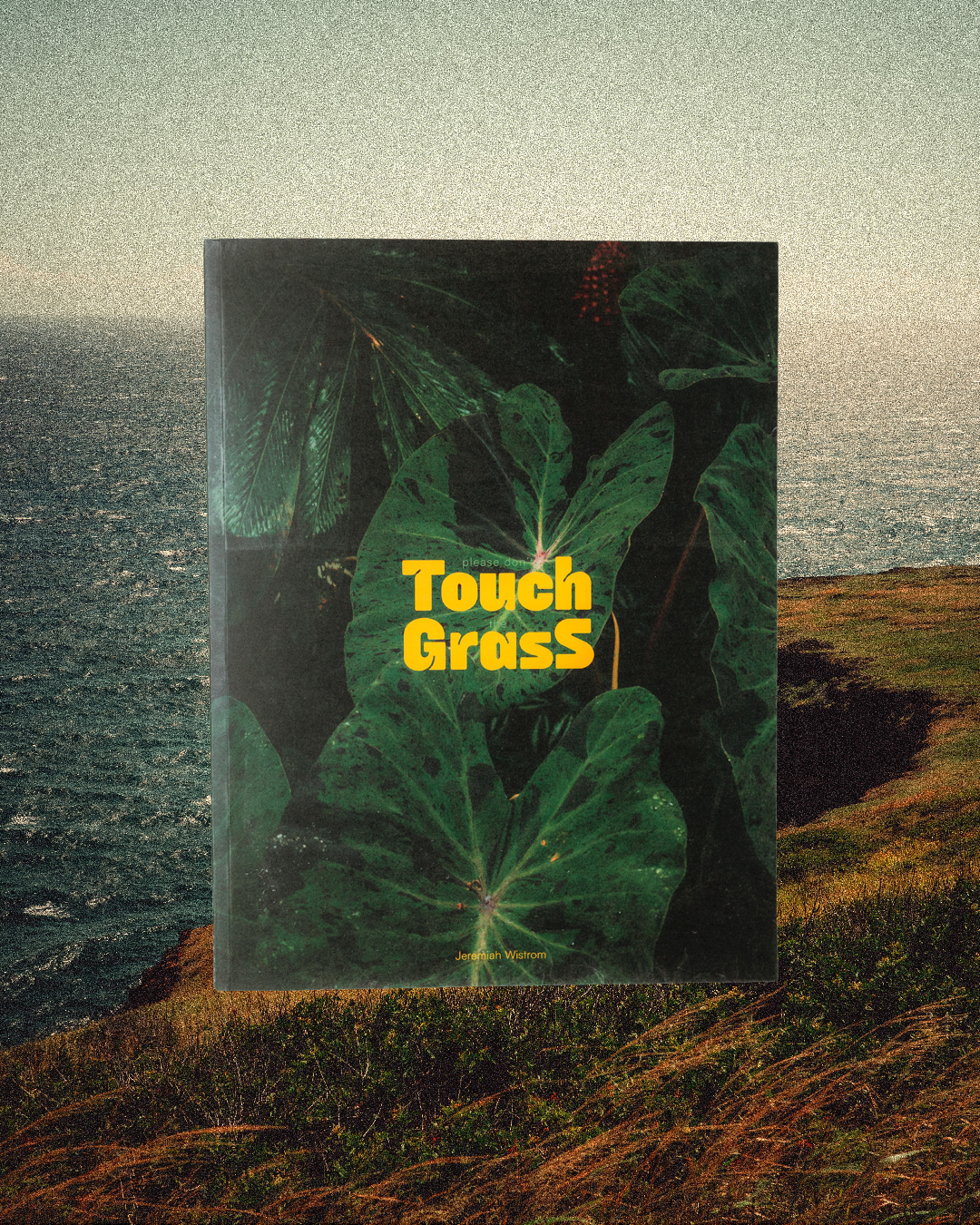 Please don't Touch the Grass