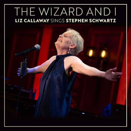 St. Louis - The Wizard and I: Liz Callaway Sings Stephen Schwartz