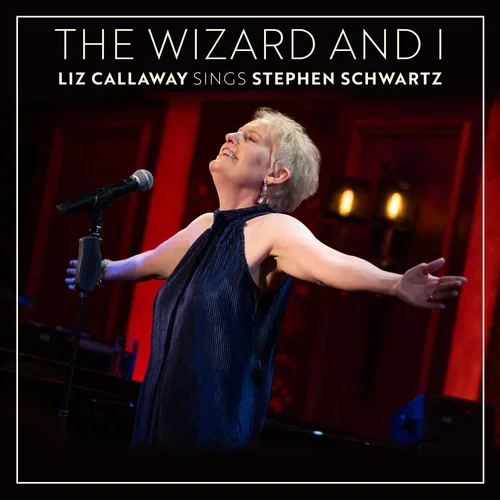 The Wizard and I: Liz Callaway Sings Stephen Schwartz [MP3 Album]