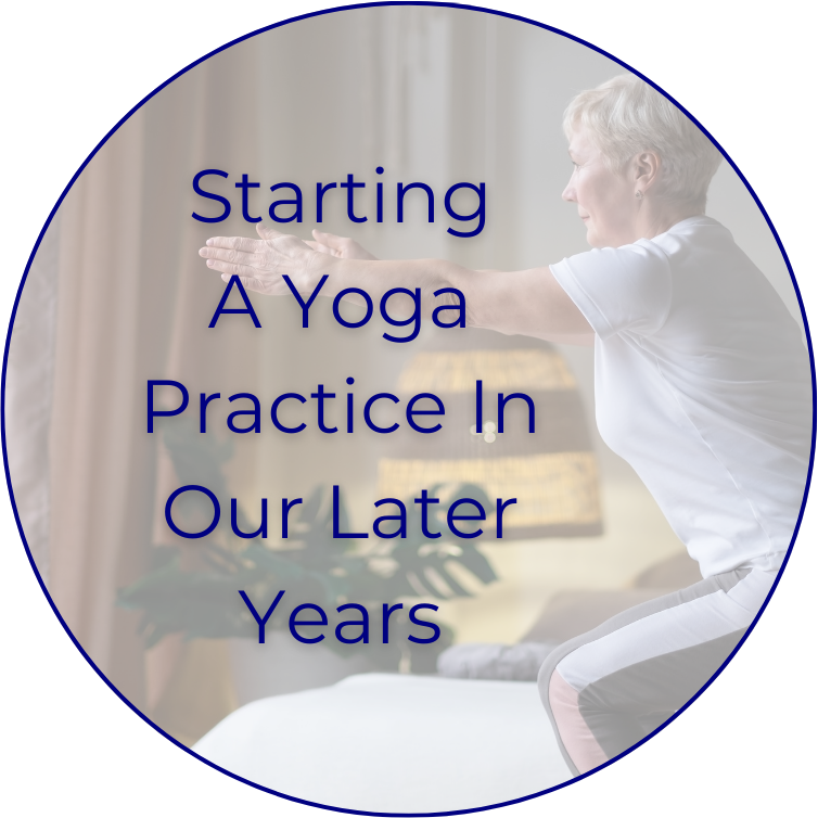 Starting A Yoga Practice In Our Later Years