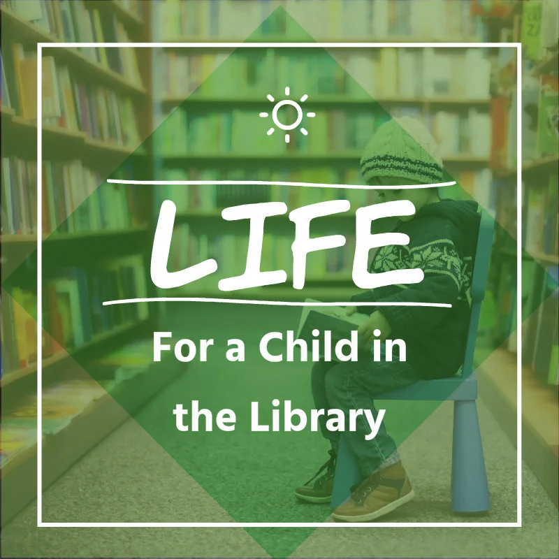 Life for a Child in the Library