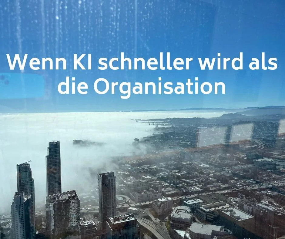 Wenn KI schneller wird als die Organisation