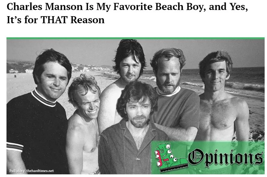 Charles Manson Is My Favorite Beach Boy, and Yes, It’s for THAT Reason (from The Hard Times)