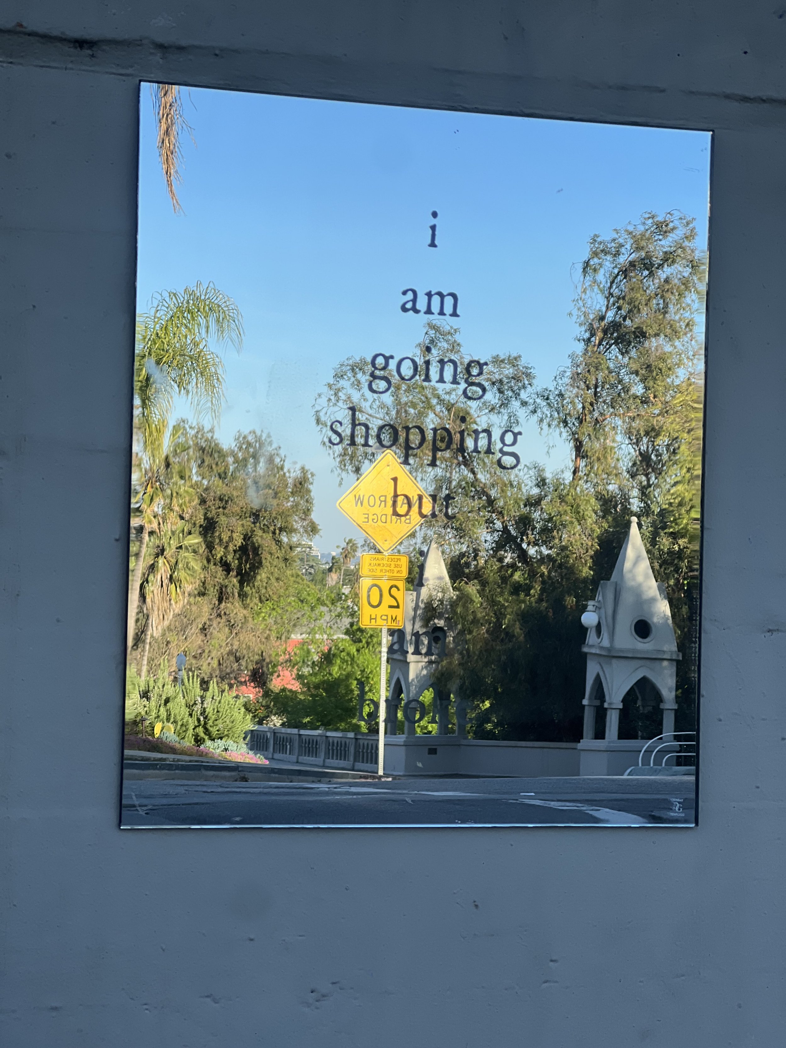 "i am going shopping but i am broke", Shakespeare Bridge, Los Feliz