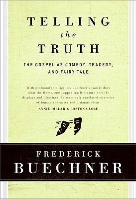 Telling the Truth: The Gospel as Comedy, Tragedy, and Fairy Tale