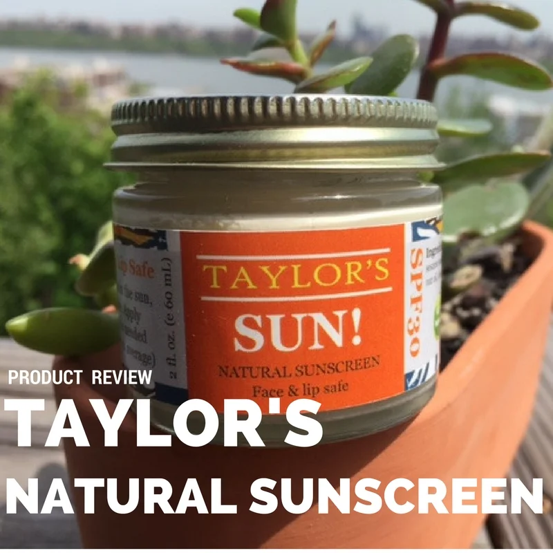 Product Review: Taylors SUN! Natural Sunscreen SPF 30