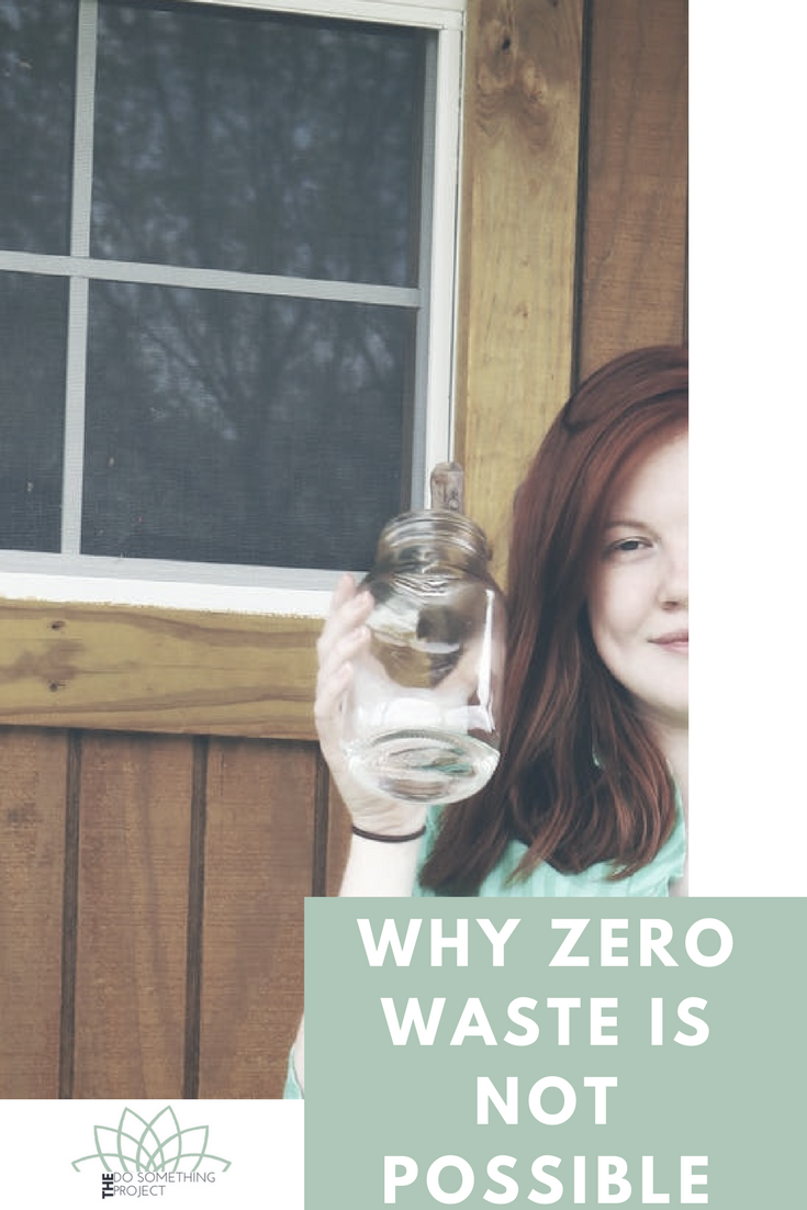 Why Zero Waste Is Not Possible and Why We Still Have to Do It