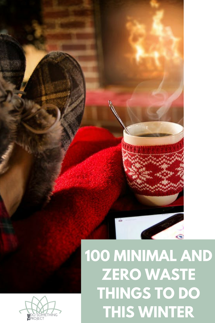 100 Minimal and Zero Waste Things To Do In Winter