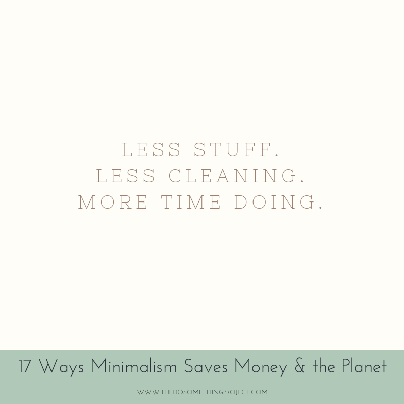 Less stuff. Less cleaning. More time doing.