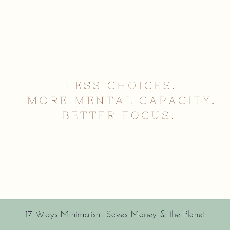 Less choices. More mental capacity. Better focus.