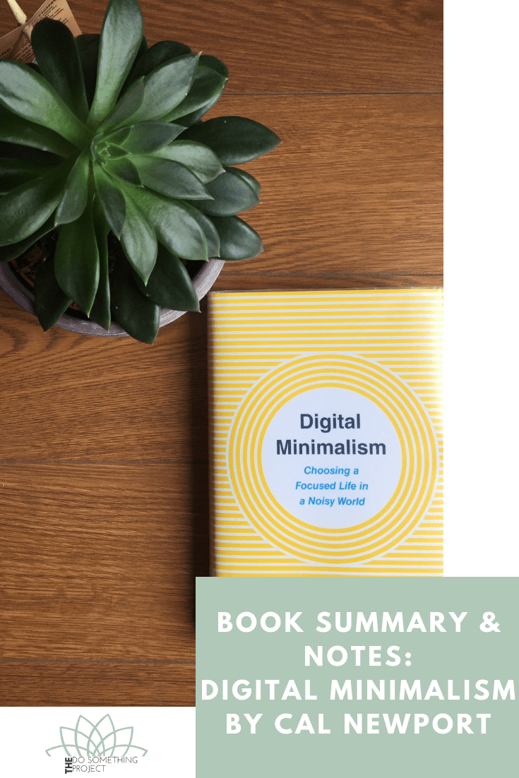 Book Summary & Notes: Digital Minimalism - Choosing a Focused Life in a Noisy World by Cal Newport