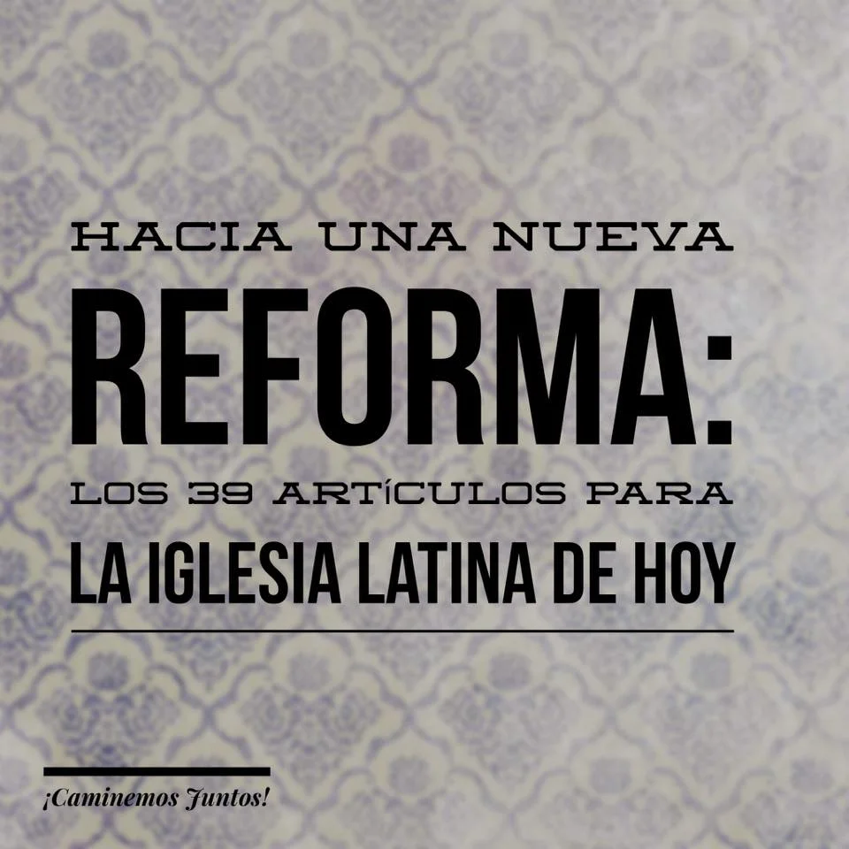 Hacia una Nueva Reforma: Los 39 Artículos Para la Iglesia Latinoamericana de Hoy