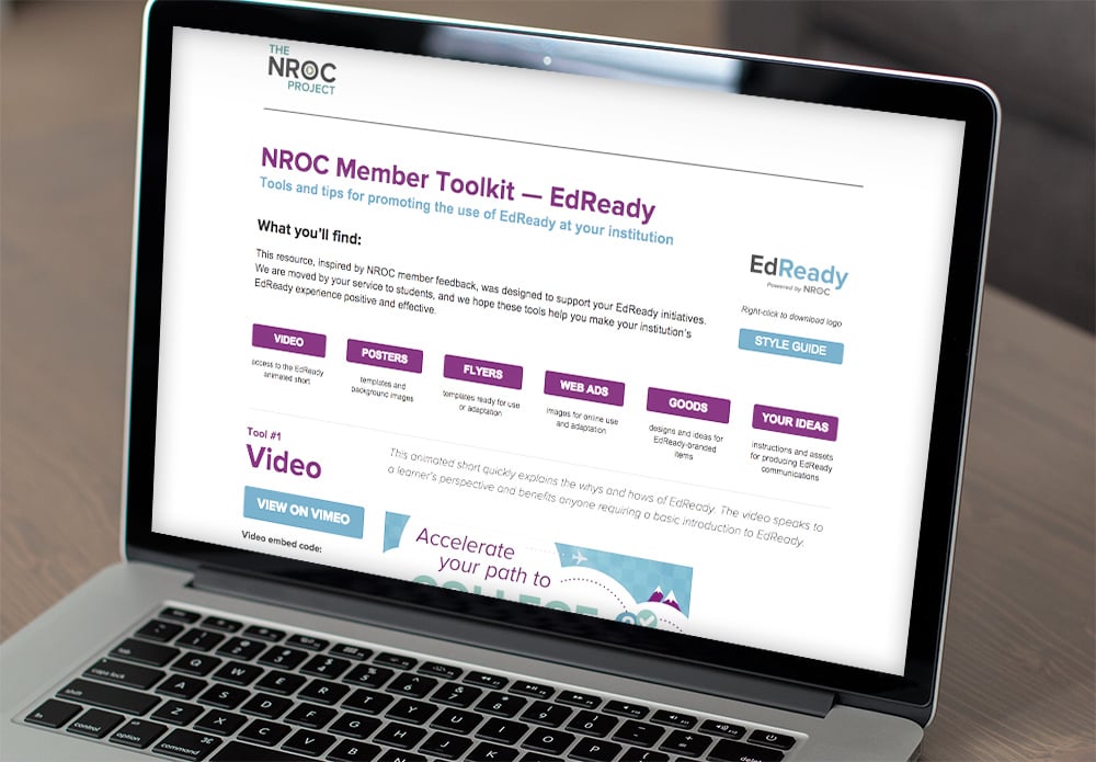 In 2015 we produced a six-part online toolkit for education leaders to promote EdReady within their own institutions. A variety of customizable materials and a complete style guide were included.