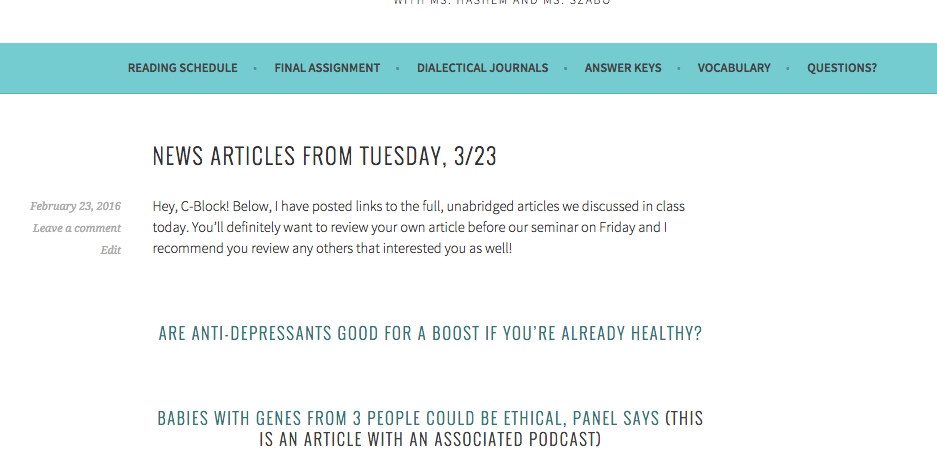 This lesson asked students to connect themes from Brave New World to current events using news articles. The links to these articles were made available on the blog so that students could keep track of them, but also so that they could easily return to those articles and review them at any time.