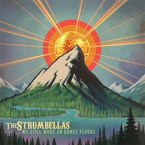The-Strumbellas-We-Still-Move-On-Dance-Floors.jpg