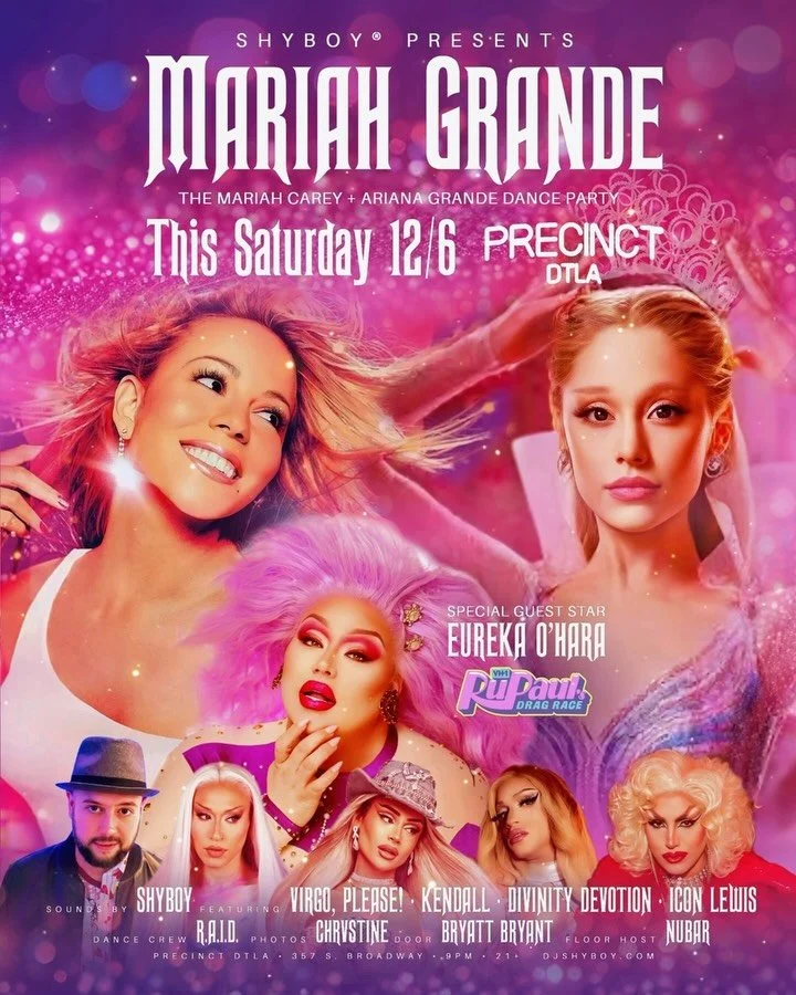 This Sat 12/6 @precinctdtla ✨ MARIAH GRANDE w/ @eurekaohara (@rupaulsdragrace) &mdash; the @mariahcarey + @arianagrande party 💫

🎶 Sounds by @djshyboy
💄 Featuring @virgo.please @thatskendall @theonlydivinity @iconlewis
🪩 Plus @raiddancers @chrvst
