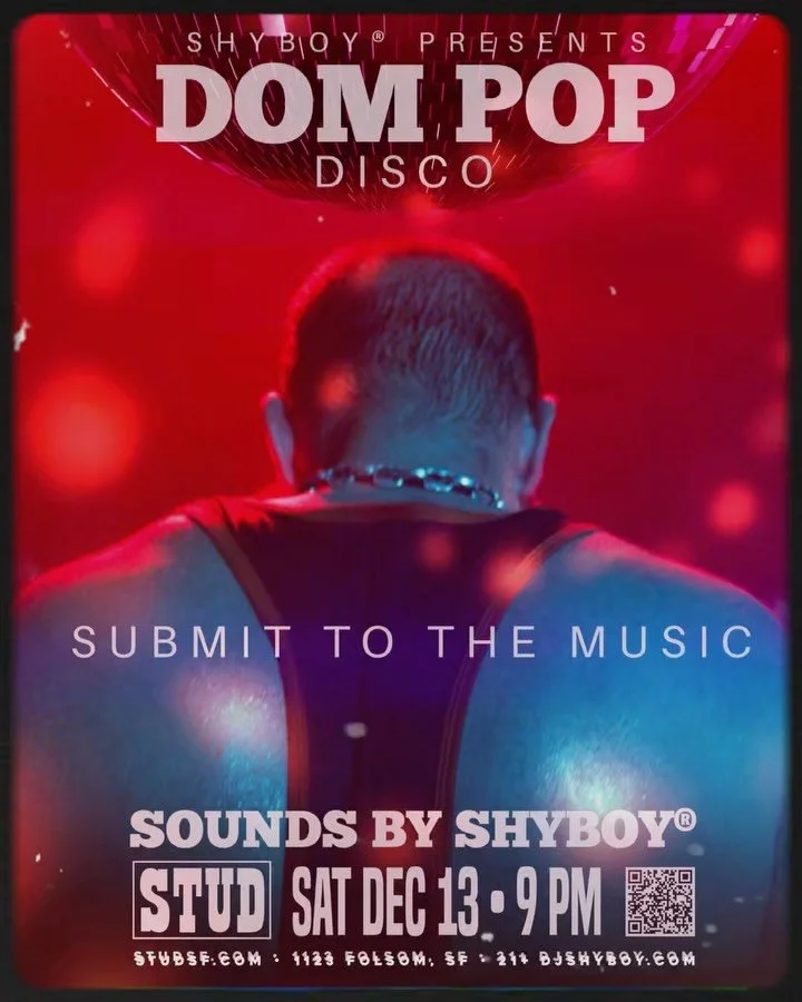 Submit to the music this Sat 12/13 @studsf 🖤 Sounds by ShyBoy&reg;

$5 adv tix 🎟️ dompopdisco.eventbrite.com

📍 The STUD &bull; 1123 Folsom, SF &bull; 9PM &bull; 21+

#TheSTUD #ShyBoy #DomPopDisco #Dance