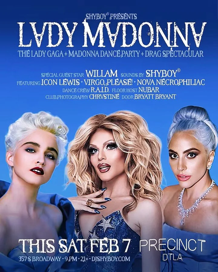 This Sat 2/7 💙 ShyBoy&reg; presents LADY MADONNA @precinctdtla w special guest star @willam ✨ The @ladygaga + @madonna dance party &amp; drag spectacular

🎟️ Adv tix: ladymadonna.eventbrite.com

🎧 Sounds by @djshyboy
🔥 Performances by @willam @ic