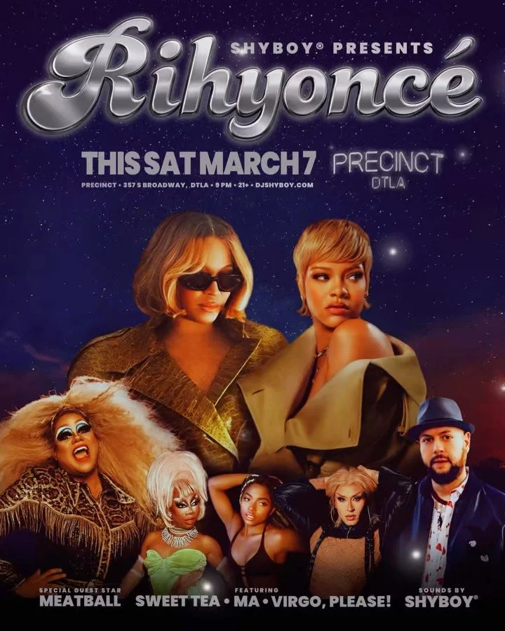 This Sat 3/7 🪩 ShyBoy&reg; presents RIHYONC&Eacute; at Precinct DTLA with special guest Meatball 🔊 The legendary Beyonc&eacute; + Rihanna dance party + drag spectacular ✨

🎟️ rihyonce.eventbrite.com

 ⭐️ Special guest star @spiciestmeatball 
🎶  S