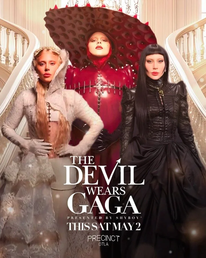THE DEVIL WEARS GAGA 👠 This Sat 5/2 @precinctdtla 🪩 ShyBoy presents the ultimate @ladygaga dance party + drag spectacular ✨

👠 Special guest star @judasjoemanson 
👠 Sounds by @djshyboy 
👠 Feat. @martabeatchu @iconlewis @samarasinofficial 
👠 Dan